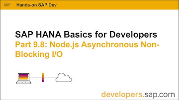 SAP HANA Basics For Developers: Part 9.8 Node.js: Asynchronous Non-Blocking I/O