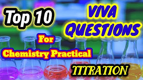 Top 10 Questions For Chemistry Practical Viva Questions | Practical Viva Questions Titration