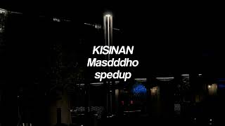 Kisinan - masdddho, speed up tiktok version