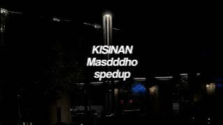 Kisinan - masdddho, speed up tiktok version