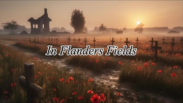 [4K]"In Flanders Field" - Remembrance Day Song