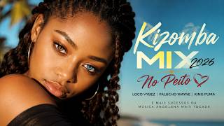 Kizomba Mix 2026 🔥💞 No Peito | Kizomba, Zouk e Sucessos da musica angolana mais tocada