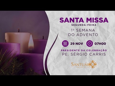 Santa Missa - 29/11/21 - 07h00 - Pe. Sérgio