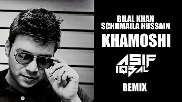 Bilal Khan - Khamoshi (Asif Iqbal remix)