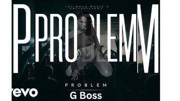G Boss, ChillPillent, JujuMula - Problem (Official Audio)