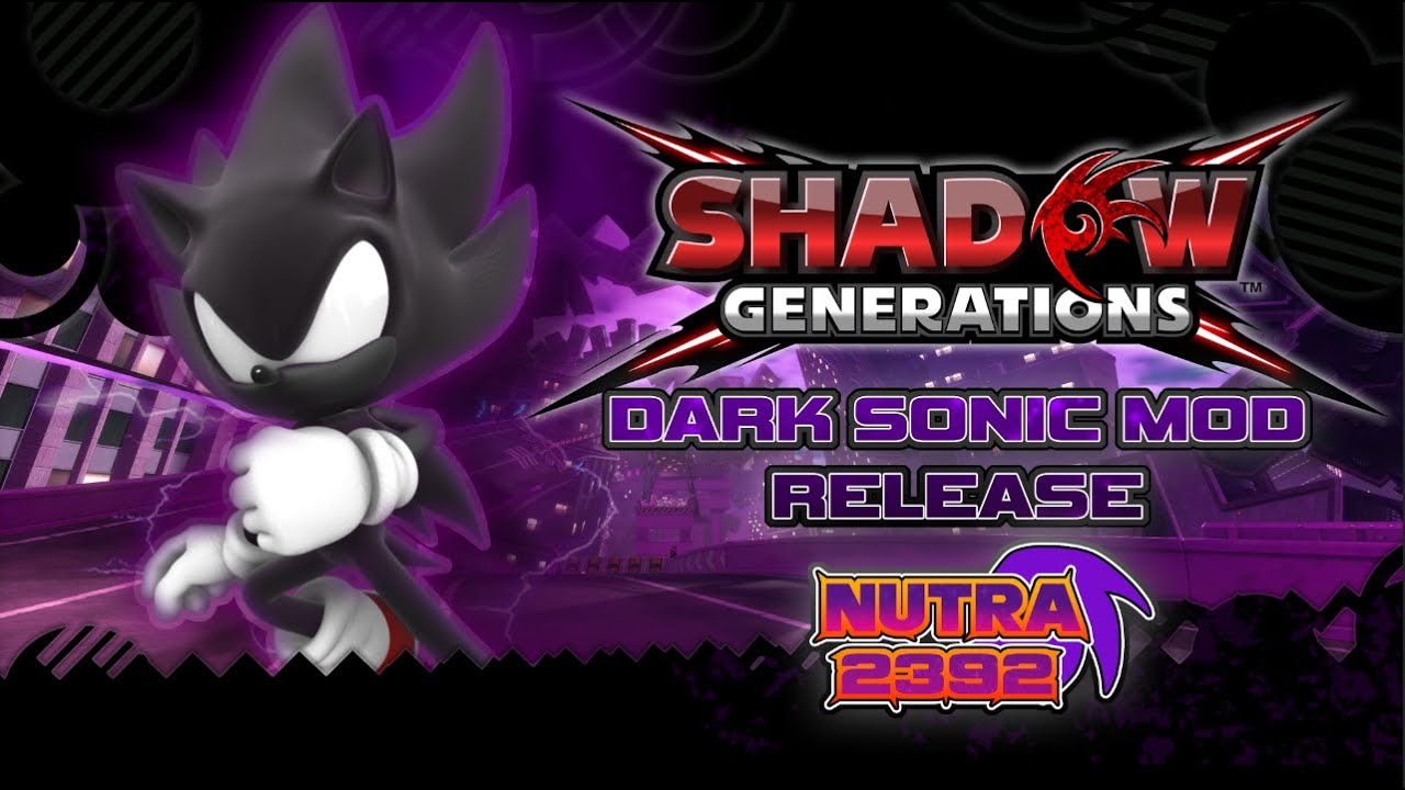 Shadow Generations - Dark Sonic Mod - Release - YouTube