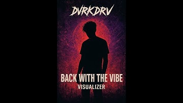 🎧 DVRKDRV – “Back With the Vibe” (Pre-Release Demo) | Official Visualizer