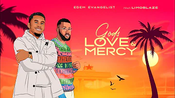 Edem Evangelist feat. Limoblaze - God's Love &  Mercy (Official Lyric Video)