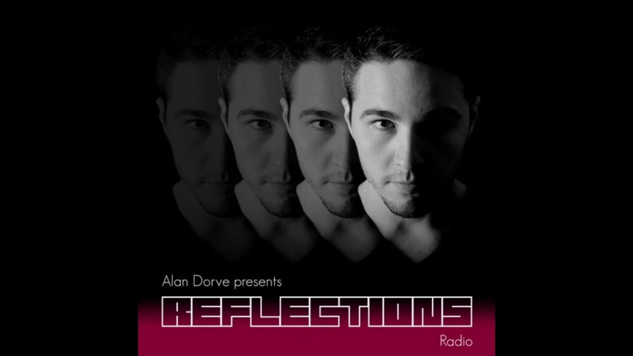 在 YouTube 上觀看「Alan Dorve - Reflections Radio 026」