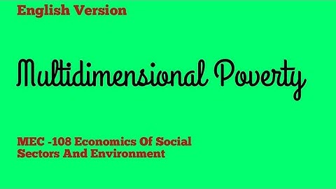 Multidimensional Concept Of Poverty MPI  Multidimensional Poverty Index MEC -108 IGNOU MA