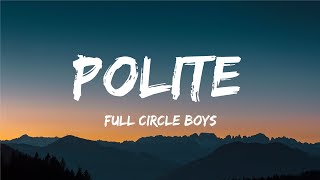 Polite - Full circle boys 