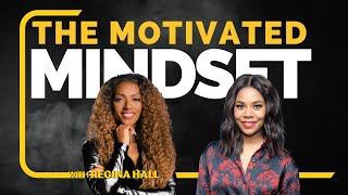 The Motivated Mindset With Regina Hall - Presented By Sheena Aaron
