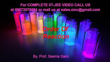 IIT JEE | CHEMISTRY | CLASS XII | CHEMICAL KINETICS | ORDER OF REACTION | BY : PROF. SEEMA SAINI