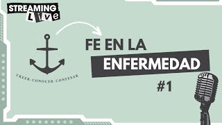 Fe en la enfermedad | Creer, conocer, confesar Podcast # 1