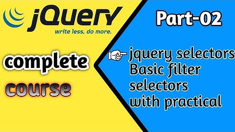 jQuery Selectors & Basic Filter Selectors Explained in Hindi | jQuery Tutorial