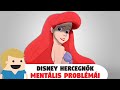 Disney hercegnők mentális és párkapcsolati problémái!