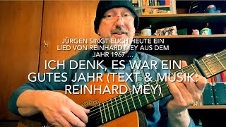 Ich denk, es war ein gutes Jahr (Text &amp; Musik: Reinhard Mey), heute interpretiert von Jürgen Fastje