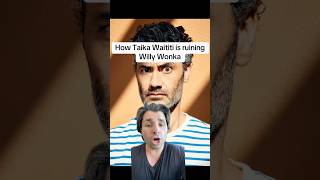 How Taika Waii Is Ruining Willy Wonka
