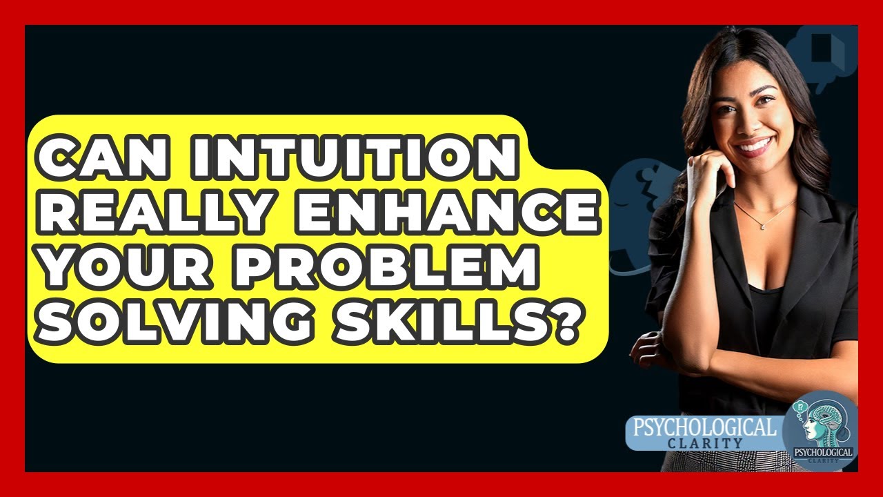 Can Intuition Really Enhance Your Problem Solving Skills ...