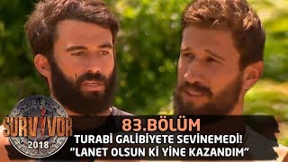 Turabi Galibiyete Sevinemedi Lanet Olsun Ki Yine Kazandım 83 Bölüm Survivor 2018