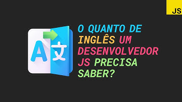 Qual é o nível de inglês necessário para trabalhar como Desenvolvedor JavaScript?