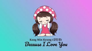 Kang Min Kyung (강민경 ) – Because I Love You (사랑해서 그래) 'Sub indo [ Lyrics Rom/Indonesia]