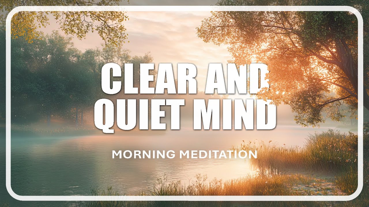 5 Minute Morning Meditation for a Clear and Quiet Mind - YouTube