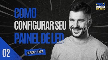 Como configurar seu painel de Led - Rápido e Fácil!