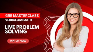 Live Problem-Solving Session for GRE Verbal and Math Reasoning Questions! 📚 | Galvanize