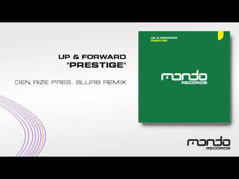 Up & Forward "Prestige" [Den Rize pres. Blur8 Remix] (Mondo Records)