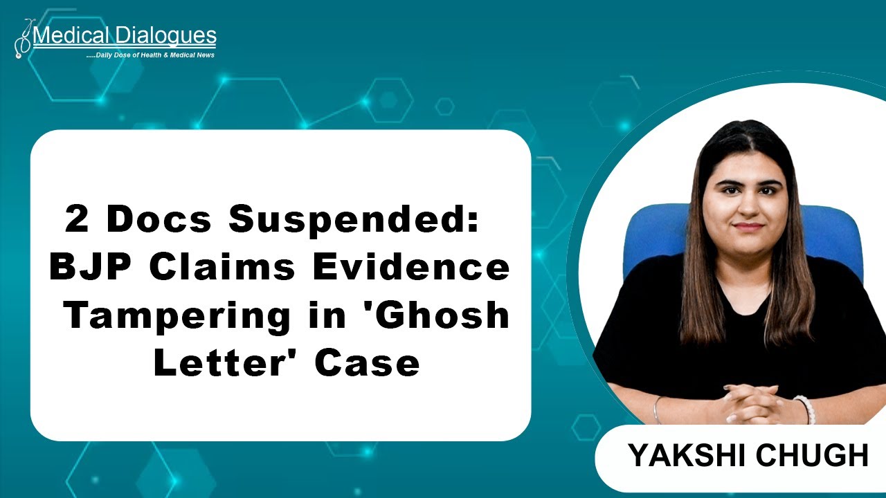 2 Doctors Suspended, BJP Alleges Evidence Tampering in 'Ghosh Letter' Case
