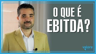 O que é EBITDA? Entenda em menos de 2 minutos - Valore Brasil