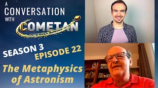 A Conversation with Cometan & Giulio Prisco | Season 3 Episode 22 | The Metaphysics of Astronism