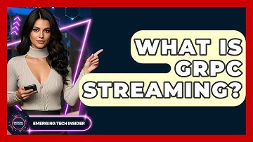 What Is GRPC Streaming? - Emerging Tech Insider
