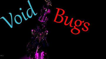 Warframe - Void Bugs/Glitches ♥