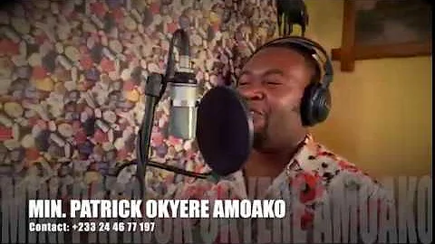 LATEST FROM MINISTER PATRICK AMOAKO ~ ME HW AWURADE || RECORDED BY JAMES MIREKU