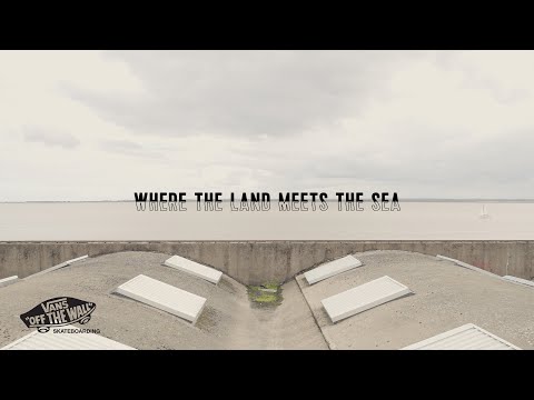 Vans Europe Presents: Where the Land Meets the Sea | Skate | VANS