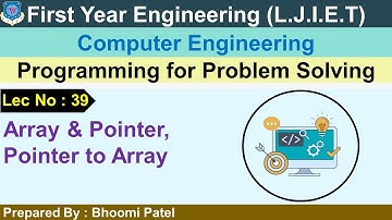 Lec-39_Array & Pointer, Pointer to Array | Programming for Problem Solving | First Year Engineering