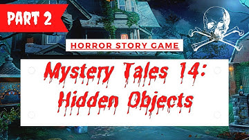 Mystery Tales 14:Hidden Objects || Part 2 || New Horror Story Game🏴‍☠️