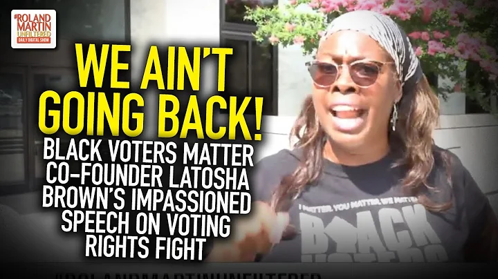 We Ain't Going Back! Black Voters Matter's LaTosha...