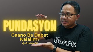 Gaano Ba Dapat Kalalim ang Pundasyon?