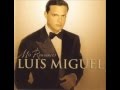 Luis Miguel Tu Me Acostumbraste