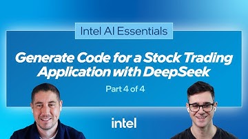 Generate Code for a Stock Trading Application with DeepSeek, Part 4/4 | Intel Software