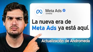 Meta ANDROMEDA explicado en 5 MINUTOS