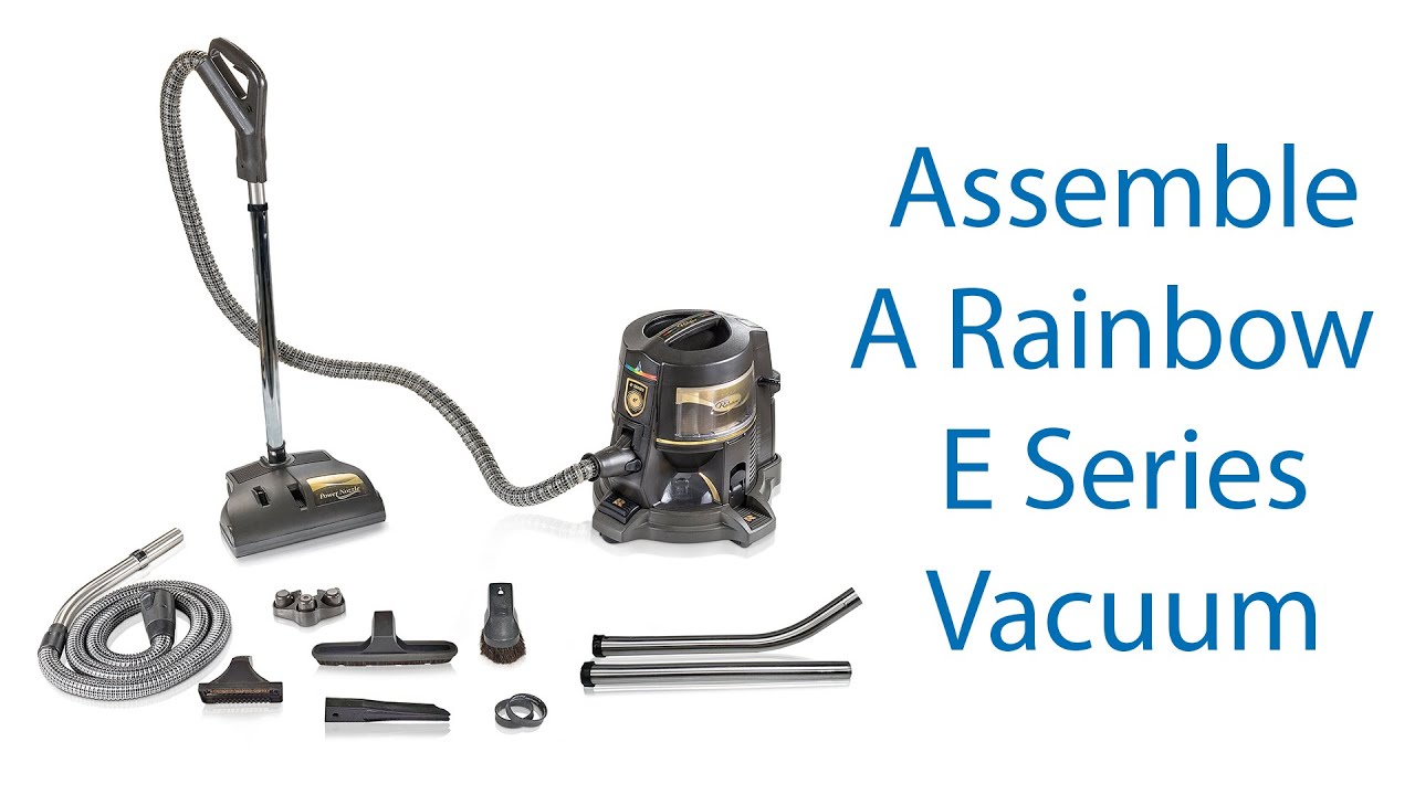 How To Assemble A Rainbow E Series Vacuum You