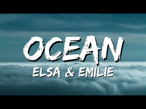 Elsa & Emilie - Ocean (Lyrics)