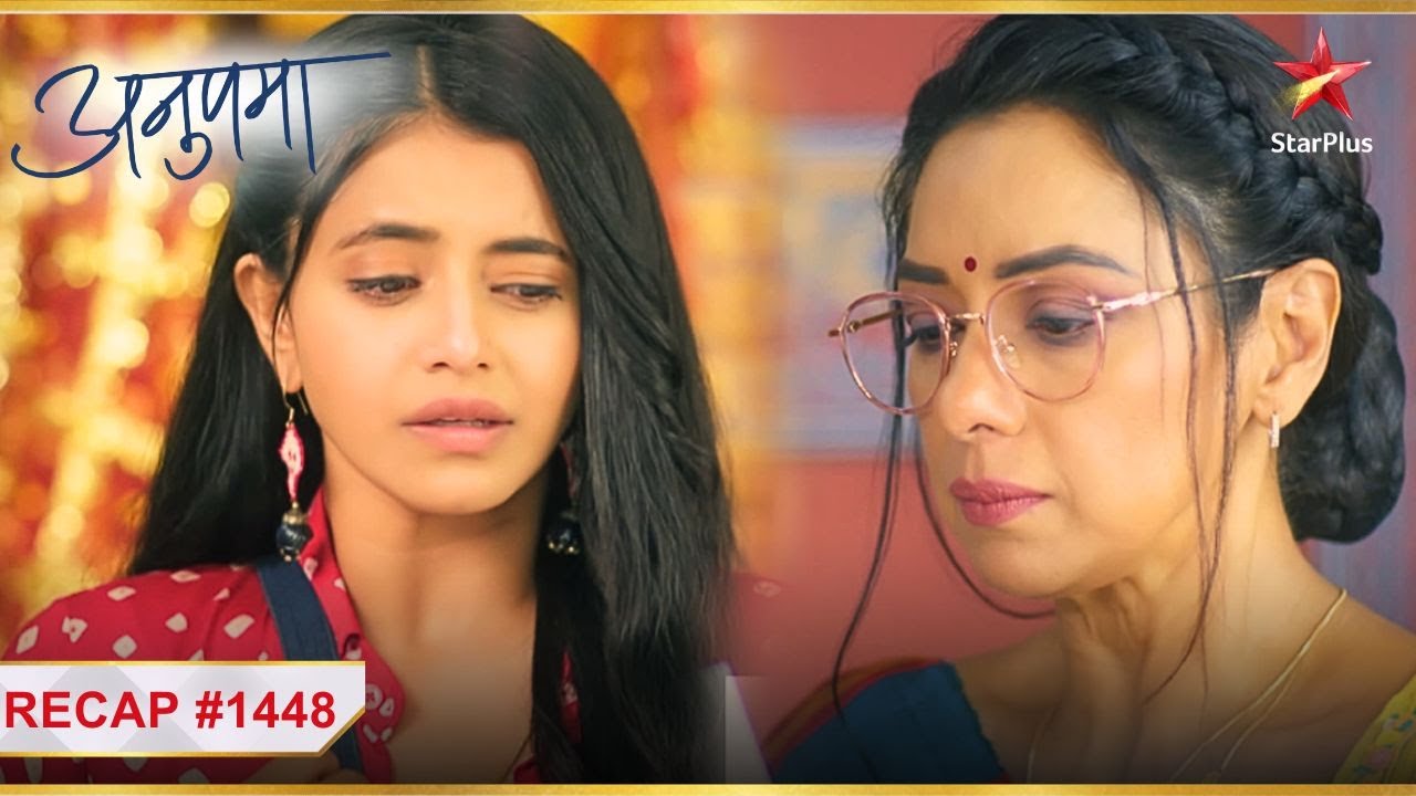 Rahi to leave with Anupama! | Ep.1448 | Recap | Anupama | Mon-Sun ...