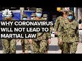 Why Coronavirus Is Unlikely To Lead To Martial Law In The U.S.