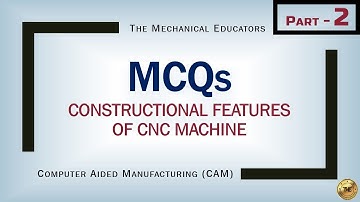 Imp MCQs | Mock Test - 2 | Constructional Features of CNC Machine Tools | CAD/CAM | GTU | GATE | RTO