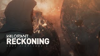 Reckoning // VALORANT - Episode 6